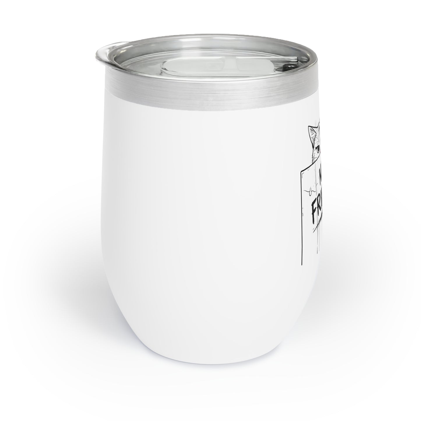 Chill Wine Tumbler - "Not Friendly"